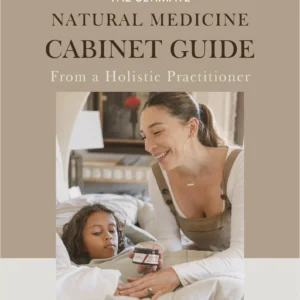 The Ultimate Natural Medicine Cabinet Guide From a Holistic Practitioner